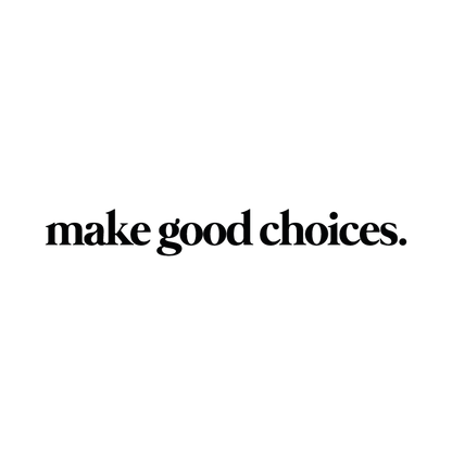 Sticker "Make good choices."