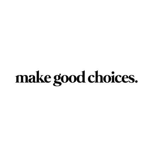 Sticker "Make good choices."