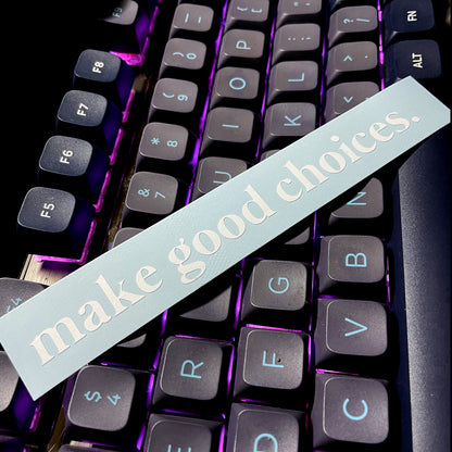 Sticker "Make good choices."