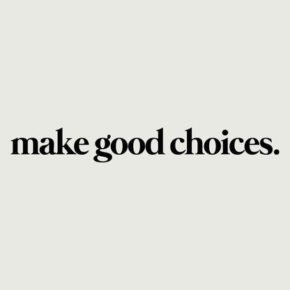 Sticker "Make good choices."